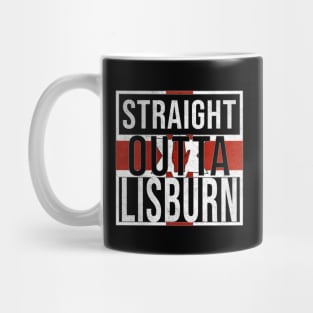 Straight Outta Lisburn - Gift for Northern Irish, Northern Irishmen , Northern Irishwomen,  From Lisburn in Northern Ireland Irish Mug